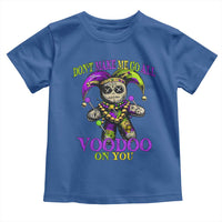 Mardi Gras Voodoo Toddler T Shirt New Orleans Witch Doctor Dont Make Me Go All Voodoo On You