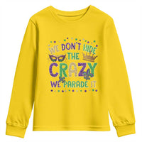 Funny Mardi Gras Youth Sweatshirt Glitter Print We Don't Hide The Crazy We Parade It