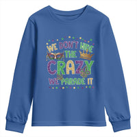 Funny Mardi Gras Youth Sweatshirt Glitter Print We Don't Hide The Crazy We Parade It