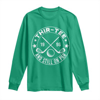 30th Birthday Golf Long Sleeve Shirt Vintage 1996 Thir Tee And Still On Par Golf Lover Gift