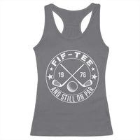 50th Birthday Golf Racerback Tank Top Vintage 1976 Fif Tee And Still On Par Golf Lover Gift