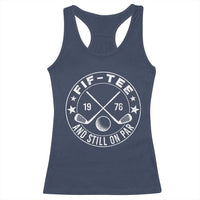 50th Birthday Golf Racerback Tank Top Vintage 1976 Fif Tee And Still On Par Golf Lover Gift