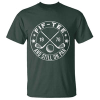 50th Birthday Golf T Shirt Vintage 1976 Fif Tee And Still On Par Golf Lover Gift