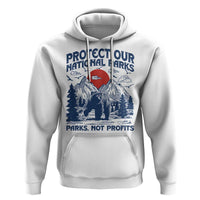 Protect Our National Parks Hoodie Parks Not Profits Wildlife Forestcore