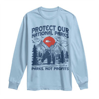 Protect Our National Parks Long Sleeve Shirt Parks Not Profits Wildlife Forestcore