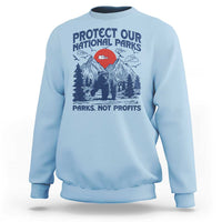 Protect Our National Parks Sweatshirt Parks Not Profits Wildlife Forestcore