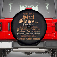 They Didn't Steal Slaves Black History Spare Tire Cover Juneteenth Black Freedom