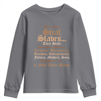 They Didn't Steal Slaves Black History Youth Sweatshirt Juneteenth Black Freedom