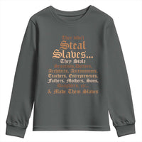 They Didn't Steal Slaves Black History Youth Sweatshirt Juneteenth Black Freedom
