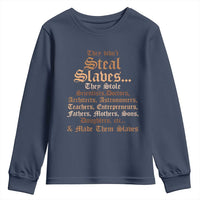 They Didn't Steal Slaves Black History Youth Sweatshirt Juneteenth Black Freedom