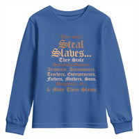 They Didn't Steal Slaves Black History Youth Sweatshirt Juneteenth Black Freedom