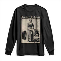 Harriet Tubman Long Sleeve Shirt Juneteenth Black History Freedom