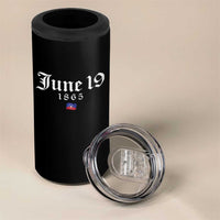 June 19 1865 Juneteenth Flag 4 in 1 Can Cooler Tumbler Celebrating Black Freedom History