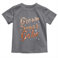 Brown Sugar Babe Toddler T Shirt Proud Woman Melanin Pride Black Girl
