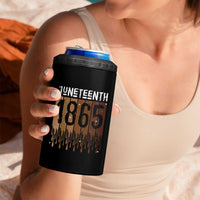 Juneteenth 1865 4 in 1 Can Cooler Tumbler June 19th Celebrating Black Freedom Melanin