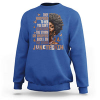 I'm The Storm Black Women Sweatshirt Juneteenth Black History Melanin