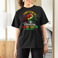 Breaking Every Chain Since 1865 Juneteenth T Shirt For Women Celebrating Black Freedom