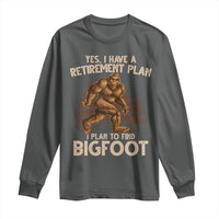 Bigfoot Retirement Plan Long Sleeve Shirt Funny Saying Sasquatch Research - Wonder Print Shop