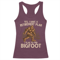 Bigfoot Retirement Plan Racerback Tank Top Funny Saying Sasquatch Research - Wonder Print Shop