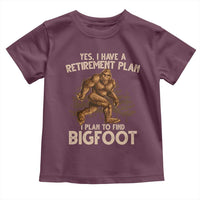 Bigfoot Retirement Plan Toddler T Shirt Funny Saying Sasquatch Research - Wonder Print Shop