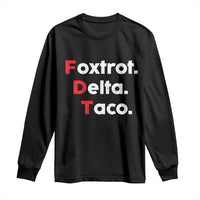 Foxtrot Delta Taco Long Sleeve Shirt Subtle FDT Resist - Wonder Print Shop