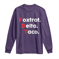 Foxtrot Delta Taco Long Sleeve Shirt Subtle FDT Resist - Wonder Print Shop