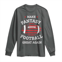 Funny Make Fantasy Football Great Again Long Sleeve Shirt - Wonder Print Shop