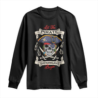 Skull Pirate Let The Pirate Shenanigans Begin Long Sleeve Shirt Halloween Crossbones Freebooter