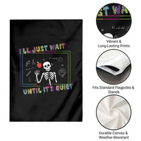 Funny Teacher Garden Flag I'll Just Wait Until It's Quiet Leopard Teachers Skeleton