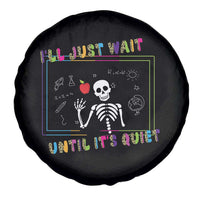Funny Teacher Spare Tire Cover I'll Just Wait Until It's Quiet Leopard Teachers Skeleton