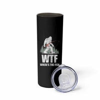 WTF Where's The Fish Skinny Tumbler Funny Fishing Gifts Bigfoot Sasquatch - Wonder Print Shop