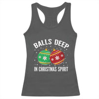Funny Dirty Christmas Racerback Tank Top Rude Adult Humor Balls Deep Into Christmas Spirit - Wonder Print Shop