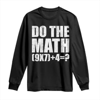 Do The Math 67 Meme Long Sleeve Shirt Funny Six Seven Meme Brainrot Math Teacher - Wonder Print Shop