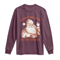 Retro Funny Santa Long Sleeve Shirt I Don't Believe In You Either 90s Christmas - Wonder Print Shop