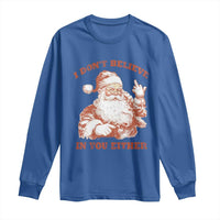 Retro Funny Santa Long Sleeve Shirt I Don't Believe In You Either 90s Christmas - Wonder Print Shop