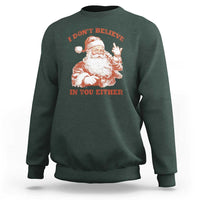 Retro Funny Santa Sweatshirt I Don't Believe In You Either 90s Christmas - Wonder Print Shop