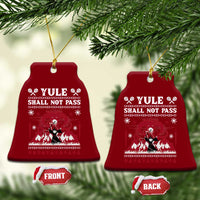 Christmas Yule Shall Not Pass Ceramic Ornament Fantasy Movie Ugly Xmas - Wonder Print Shop