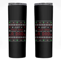 Just Feliz Navi Because I Dont Have A Dad Ugly Christmas Skinny Tumbler - Wonder Print Shop