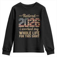 Retired 2026 Youth Sweatshirt Vintage Retirement US Flag I Worked My Whole Life