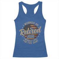 Retired 2026 Racerback Tank Top Funny Retirement I Worked My Whole Life Retro US Flag