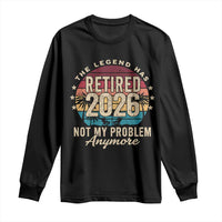 The Legend Has Retired 2026 Long Sleeve Shirt Retro Funny Retirement