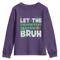 Let The Shenanigans Begin Bruh Funny St. Patricks Day Youth Sweatshirt