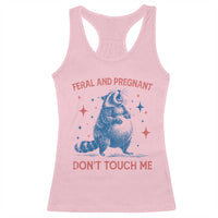 Pregnant Racoon Racerback Tank Top Feral And Pregnant Dont Touch Me Pregnancy Humor