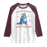 Pregnant Racoon Raglan Shirt Feral And Pregnant Dont Touch Me Pregnancy Humor