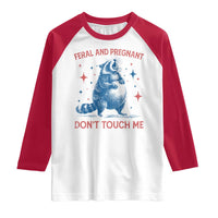 Pregnant Racoon Raglan Shirt Feral And Pregnant Dont Touch Me Pregnancy Humor