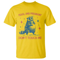 Pregnant Racoon T Shirt Feral And Pregnant Dont Touch Me Pregnancy Humor