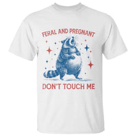 Pregnant Racoon T Shirt Feral And Pregnant Dont Touch Me Pregnancy Humor