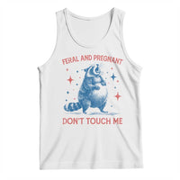 Pregnant Racoon Tank Top Feral And Pregnant Dont Touch Me Pregnancy Humor