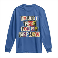 Im Just Here For My Nephew Long Sleeve Shirt Trendy Aunts Letter Print Vintage