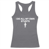 Funny Injury Leg Racerback Tank Top I Do All My Own Stunts Broken Leg Get Well Gift